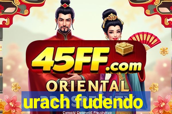 urach fudendo